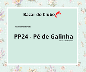 Kit Sacaria PP24/ Pé de Galinha