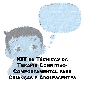 Promoção do Mês da Psicologia   Ψ   KIT de Técnicas da Terapia Cognitivo-Comportamental para crianças e adolescentes