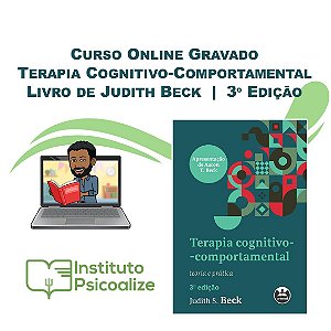 Curso sobre o livro de Judith Beck  |  3º Edição: "Terapia Cognitivo-Comportamental"