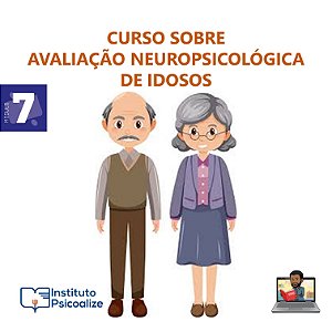 Promoção do Mês da Psicologia   Ψ   Curso Gravado | MÓDULO 7: "Avaliação Neuropsicológica de Idosos"