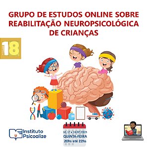 Promoção do Mês da Psicologia   Ψ   Curso Gravado | MÓDULO 18: "Reabilitação Neuropsicológica para Crianças"