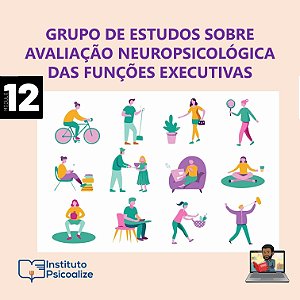 Promoção do Mês da Psicologia   Ψ   Curso Gravado | MÓDULO 12: "Avaliação Neuropsicológica das Funções Executivas"