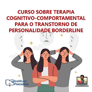 Curso Online ao vivo “TCC para o Transtorno de Personalidade Borderline”