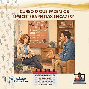 Curso sobre "O que fazem os Psicoterapeutas Eficazes?"