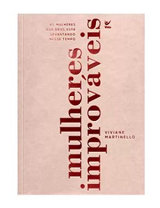 Mulheres Improváveis - Viviane Martinello