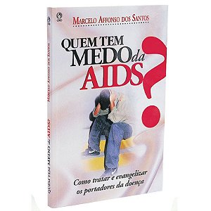 Quem Tem Medo da AIDS? - Marcelo Affonso dos Santos