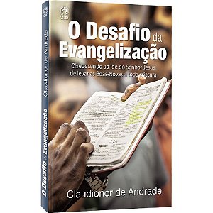 O Desafio da Evangelização - Claudionor de Andrade