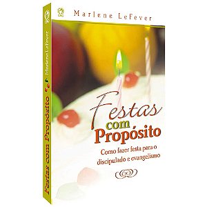 Festas com Propósitos - Marlene LeFever