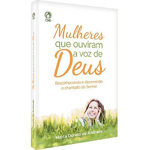 Mulheres que Ouviram a Voz de Deus - Marta Doreto de Andrade