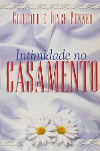 Intimidade no Casamento - Clifford e Joyce Penner