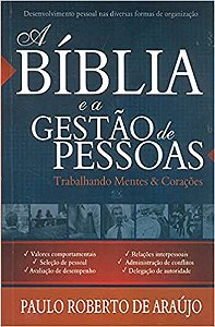A Bíblia e a Gestão de Pessoas - Paulo Roberto de Araújo