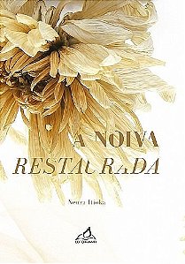 A Noiva Restaurada - Neuza Itioka