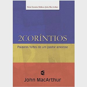 2 Corintios - Série de Estudos Bíblicos - John MacArthur