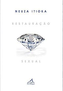 Restauração Sexual - Neuza Itioka