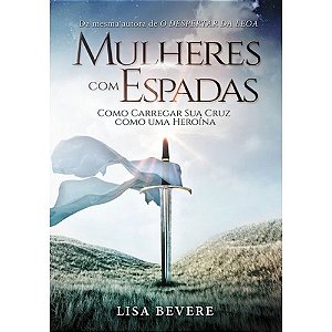 Mulheres com Espadas - Lisa Bevere