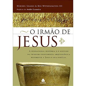 O Irmão de Jesus - Hershel Shanks e Ben Whiterington III