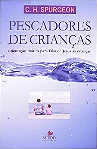Pescadores de Crianças - C.H.Spurgeon
