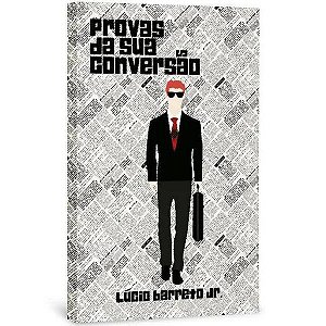 Provas da Sua Conversão - Lúcio Barreto Jr