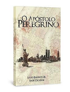 O Apóstolo Peregrino - Lúcio Barreto Jr e Igor Oscarini