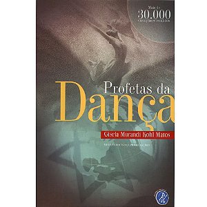 Profetas da Dança - Gisele Morandi Kohl Matos