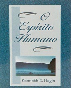 O Espírito Humano - Kenneth E.Hagin
