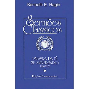 Sermões Clássicos - Kenneth E. Hagin