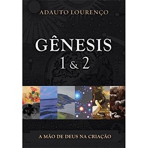 Gênesis 1 e 2 - Adauto Lourenço