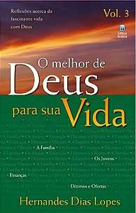 O Melhor de Deus para sua Vida - Vol. 3 - Hernandes Dias Lopes