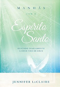 Manhãs com o Espírito Santo - Jennifer LeClaire