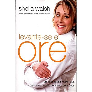 Levante-se e Ore - Sheila Walsh