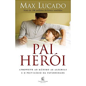 Pai Herói - Max Lucado
