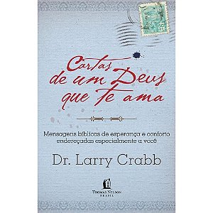 Cartas de um Deus que te Ama - Dr. Larry Crabb