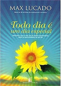 Todo Dia é um Dia Especial - Max Lucado