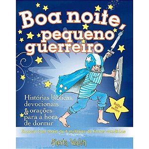 Boa Noite, Pequeno Guerreiro, capa dura - Sheila Walsh