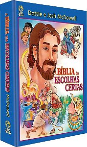 A Bíblia das Escolhas Certas, Capa Dura Ilustrada Tamanho Médio - Dottie e Josh McDowell