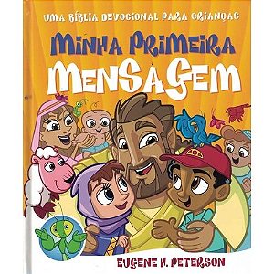 Minha Primeira Mensagem, livro ilustrado, capa dura - Eugene Peterson