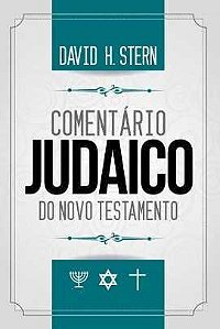Comentário Judaico do Novo Testamento - David H. Stern
