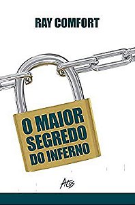O Maior Segredo do Inferno - Ray Comfort