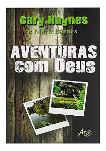 Aventuras com Deus - Gary Haynes e Mark Barnes