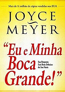 Eu e Minha Boca Grande - Joyce Meyer