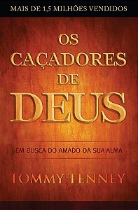 Os Caçadores de Deus - Tommy Tenney