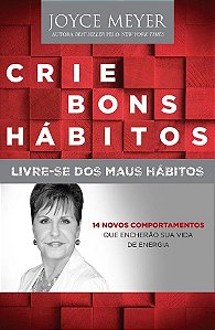 Crie Bons Hábitos - Joyce Meyer
