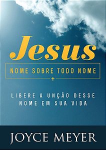 Jesus Nome Sobre Todo Nome - Joyce Meyer