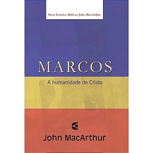 Marcos - Série de Estudos Bíblicos - John MacArthur