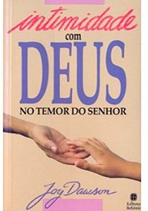 Intimidade com Deus no Temor do Senhor - Joy Dawson