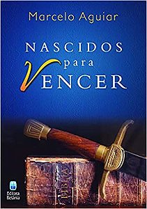 Nascidos para Vencer - Marcelo Aguiar