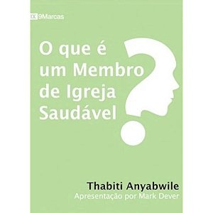 O que é um Membro de Igreja Saudável? - R. C. Sproul