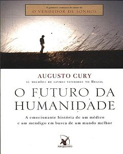 O Futuro da Humanidade - Augusto Cury