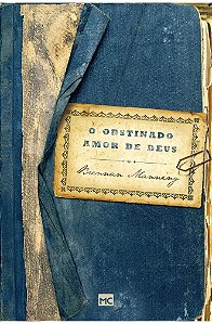 O Obstinado Amor de Deus - Brennan Manning