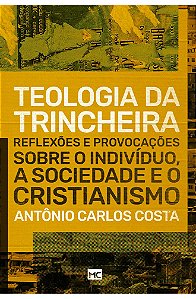 Teologia da Trincheira - Antônio Carlos Costa